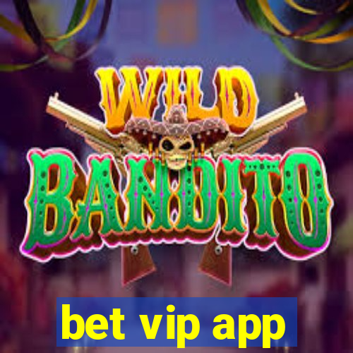 bet vip app